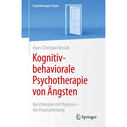 Hans-Christian Kossak - Kognitiv-behaviorale Psychotherapie von Ängsten