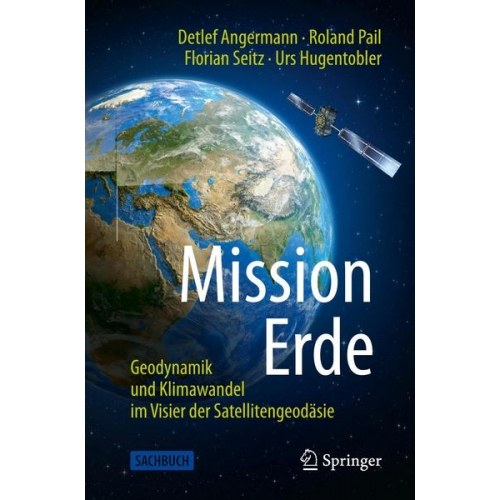 Detlef Angermann & Roland Pail & Florian Seitz & Urs Hugentobler - Mission Erde