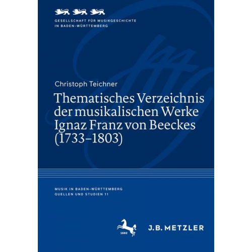 Christoph Teichner - Thematisches Verzeichnis der musikalischen Werke Ignaz Franz von Beeckes (1733–1803)