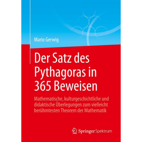 Mario Gerwig - Der Satz des Pythagoras in 365 Beweisen