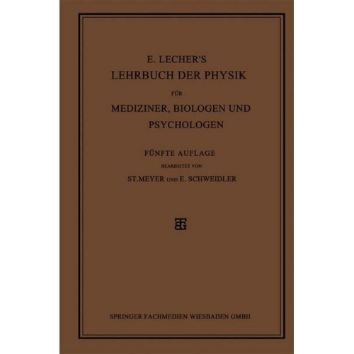 Stefan Meyer & Egon Schweidler - E. Lecher’s Lehrbuch der Physik für Mediziner, Biologen und Psychologen