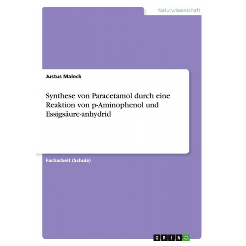 Justus Maleck - Synthese von Paracetamol durch eine Reaktion von p-Aminophenol und Essigsäure-anhydrid