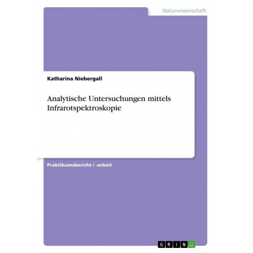 Katharina Niebergall - Analytische Untersuchungen mittels Infrarotspektroskopie