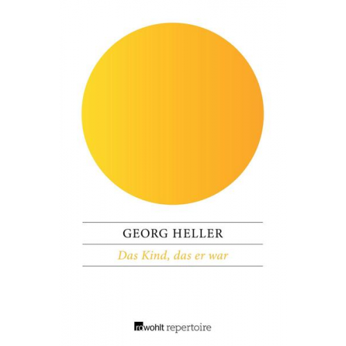 Georg Heller - Das Kind, das er war