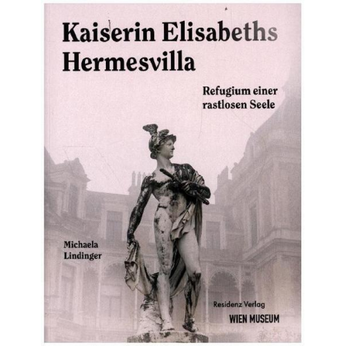 Michaela Lindinger - Kaiserin Elisabeths Hermesvilla