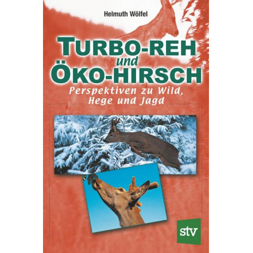 Helmuth Wölfel - Turbo-Reh und Öko-Hirsch