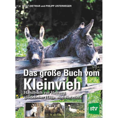 Wolf-Dietmar Unterweger & Philipp Unterweger - Das große Buch vom Kleinvieh