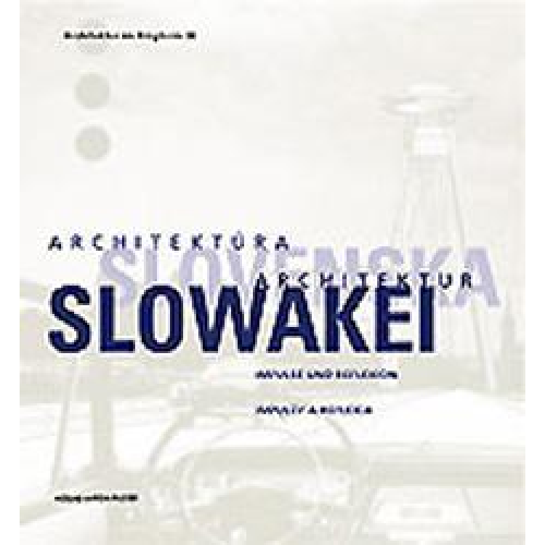 Adolph Stiller & Stefan Slachta - Slowakei Architektur