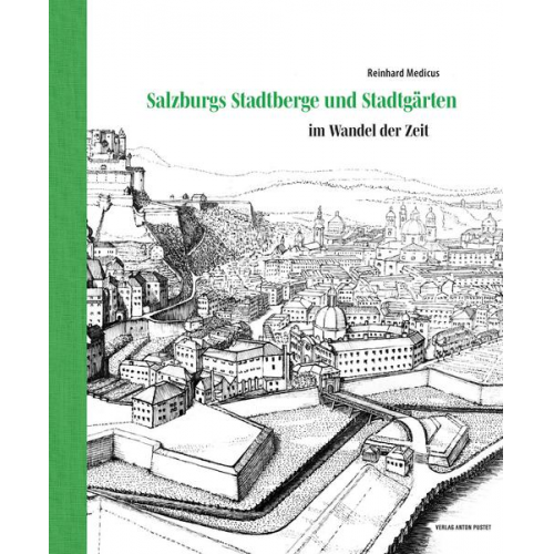 Reinhard Medicus - Salzburgs Stadtberge und Stadtgärten