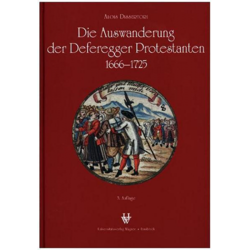 Alois Dissertori - Die Auswanderung der Deferegger Protestanten 1666 bis 1725