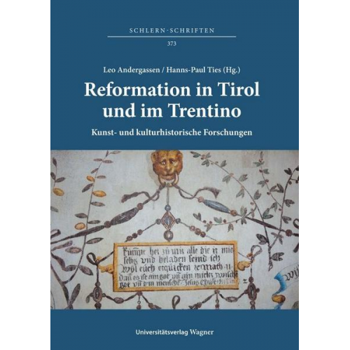 Reformation in Tirol und im Trentino. Kunst- und kulturhistorische Forschungen / Riforma protestante in Tirolo e in Trentino. Studi di storia dell’art