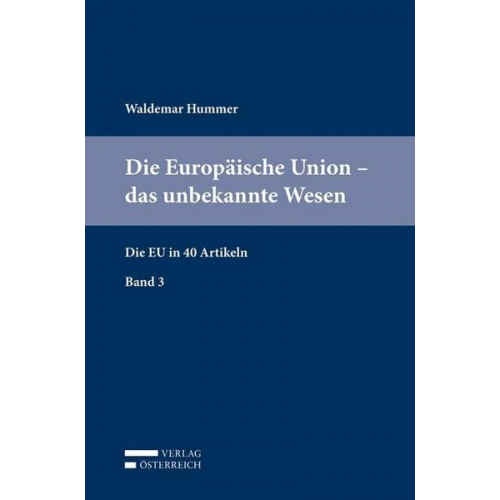 Waldemar Hummer - Die Europäische Union – das unbekannte Wesen