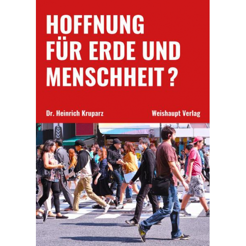 Heinrich Kruparz - Hoffnung für Erde und Menschheit?