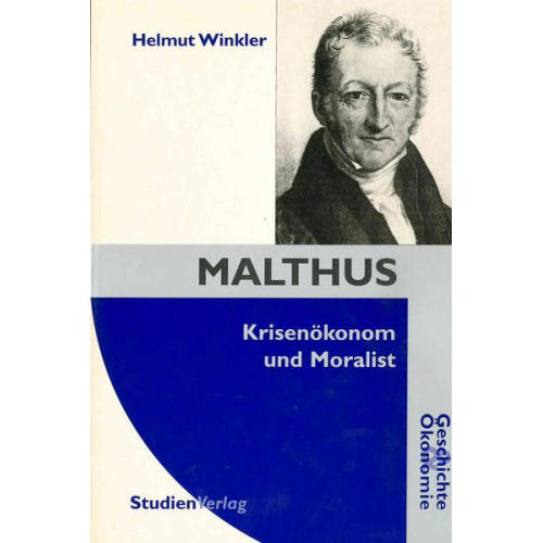 Helmut Winkler - Malthus - Krisenökonom und Moralist