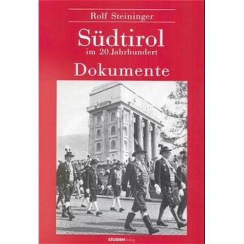 Rolf Steininger - Südtirol im 20. Jahrhundert, Dokumente