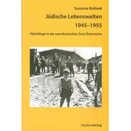 Susanne Rolinek - Jüdische Lebenswelten 1945-1955