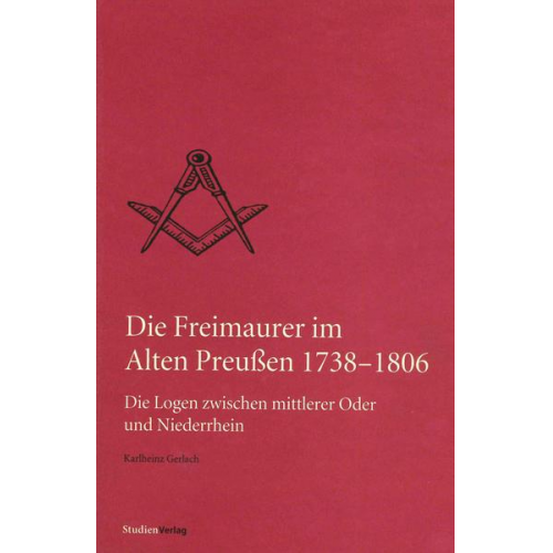 Karlheinz Gerlach - Die Freimaurer im Alten Preußen 1738-1806