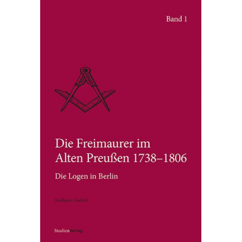 Karlheinz Gerlach - Die Freimaurer im Alten Preußen 1738–1806