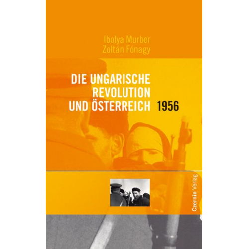 Ibolya Murber & Zoltán Fonagy - Die ungarische Revolution und Österreich 1956