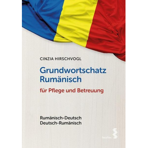 Cinzia Hirschvogl - Grundwortschatz Rumänisch für Pflege und Betreuung