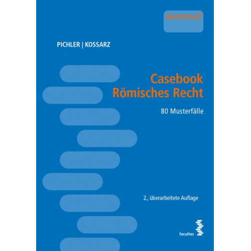 Alexander Pichler & Elisabeth Kossarz - Casebook Römisches Recht