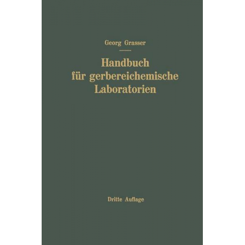 Georg Grassner - Handbuch für Gerbereichemische Laboratorien