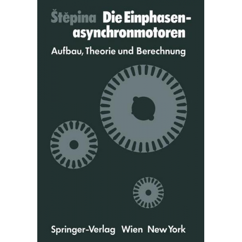 J. Stepina - Die Einphasenasynchronmotoren