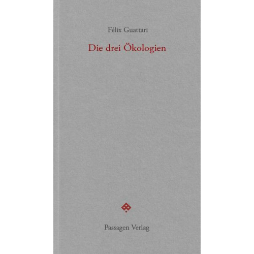 Felix Guattari - Die drei Ökologien