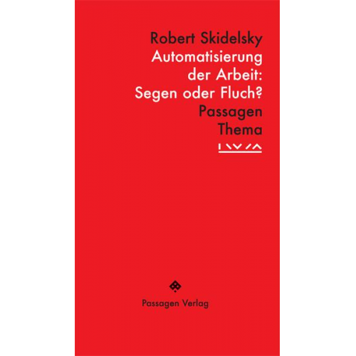 Robert Skidelsky - Automatisierung der Arbeit: Segen oder Fluch?