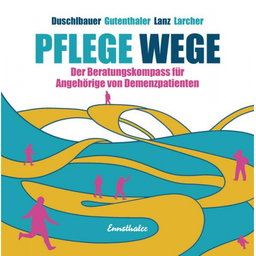 Barbara Larcher & Walter Lanz & Ingrid Gutenthaler & Thomas W. Duschlbauer - Pflege-Wege