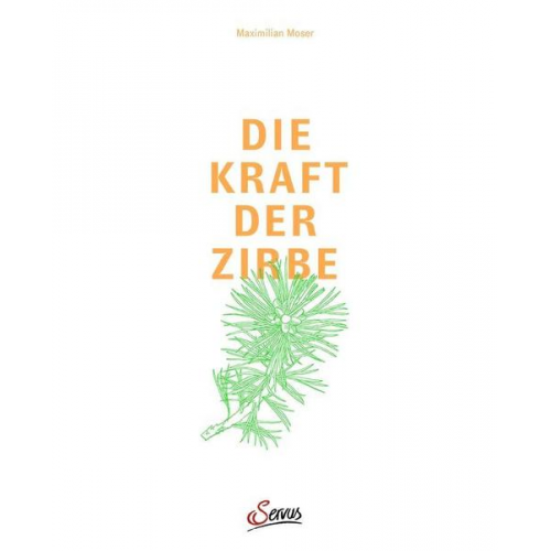 Maximilian Moser - Die Kraft der Zirbe