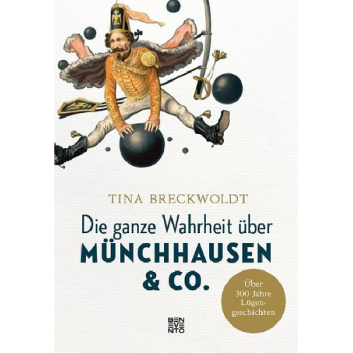 Tina Breckwoldt - Die ganze Wahrheit über Münchhausen & Co.