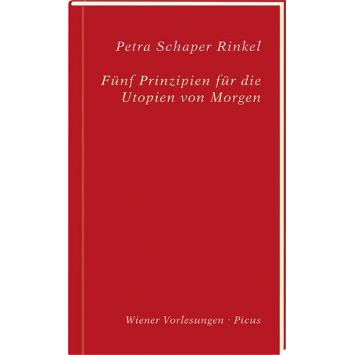 Petra Schaper Rinkel - Fünf Prinzipien für die Utopien von Morgen