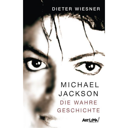 Dieter Wiesner - Michael Jackson - Die wahre Geschichte