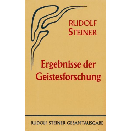 Rudolf Steiner - Ergebnisse der Geistesforschung