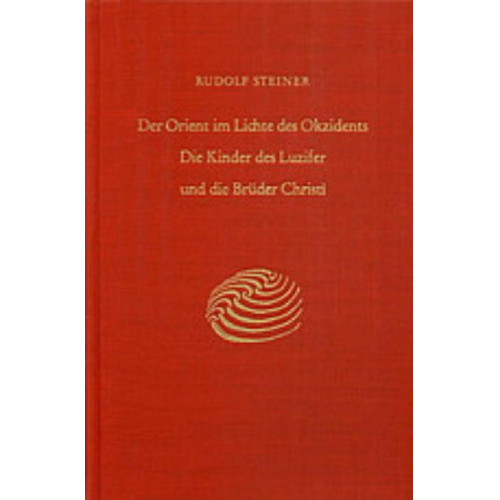 Rudolf Steiner - Der Orient im Lichte des Okzidents