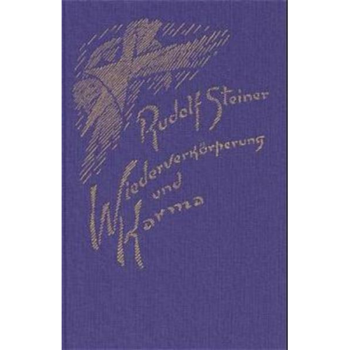 Rudolf Steiner - Wiederverkörperung und Karma und ihre Bedeutung für die Kultur der Gegenwart