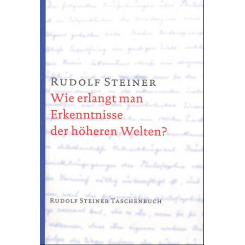 Rudolf Steiner - Wie erlangt man Erkenntnisse der höheren Welten?