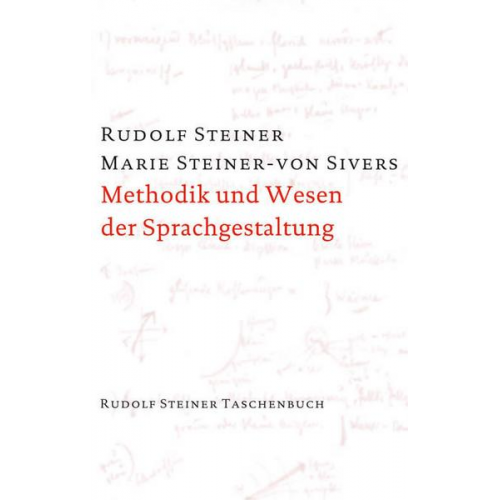 Rudolf Steiner & Marie-von Sievers Steiner - Methodik und Wesen der Sprachgestaltung