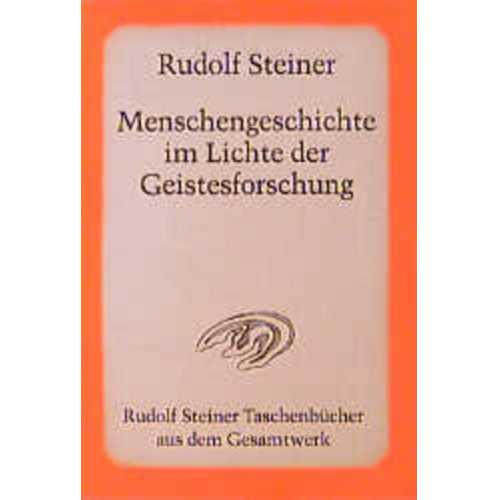 Rudolf Steiner - Menschengeschichte im Lichte der Geistesforschung