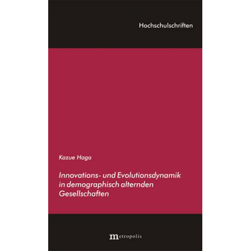 Kazue Haga - Innovations- und Evolutionsdynamik in demographisch alternden Gesellschaften