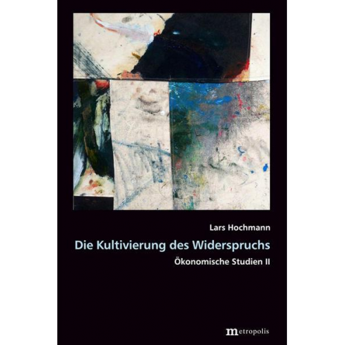 Lars Hochmann - Die Kultivierung des Widerspruchs II