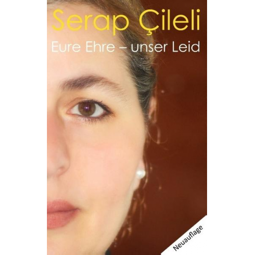 Serap Çileli - Eure Ehre - unser Leid