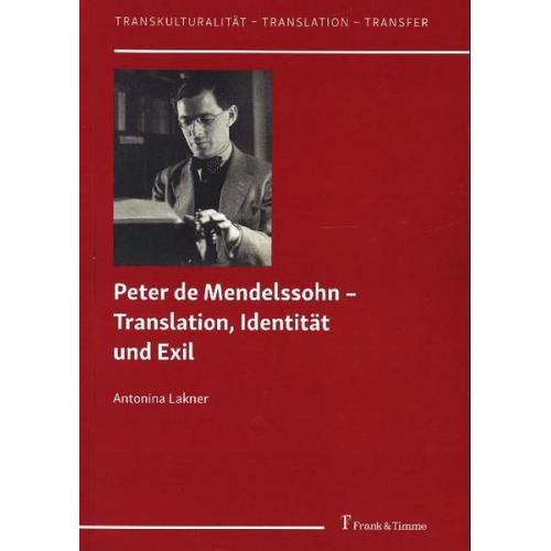 Antonina Lakner - Peter de Mendelssohn – Translation, Identität und Exil