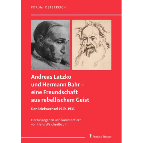 Andreas Latzko & Hermann Bahr - Andreas Latzko und Hermann Bahr – eine Freundschaft aus rebellischem Geist