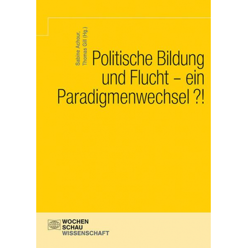 Politische Bildung und Flucht - ein Paradigmenwechsel?!