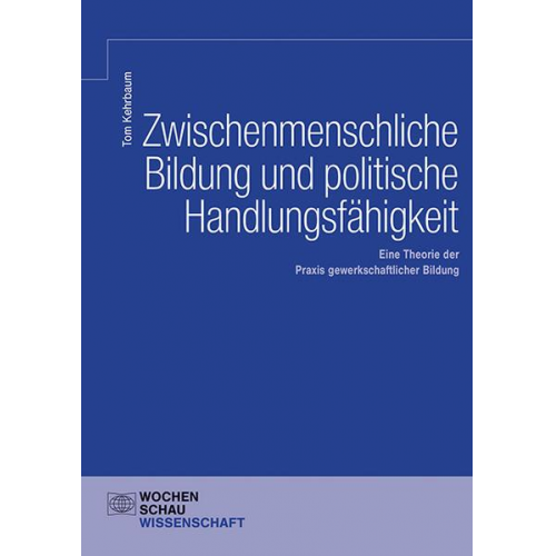 Tom Kehrbaum - Zwischenmenschliche Bildung und politische Handlungsfähigkeit