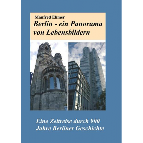 Manfred Ehmer - Ehmer, M: Berlin - ein Panorama von Lebensbildern