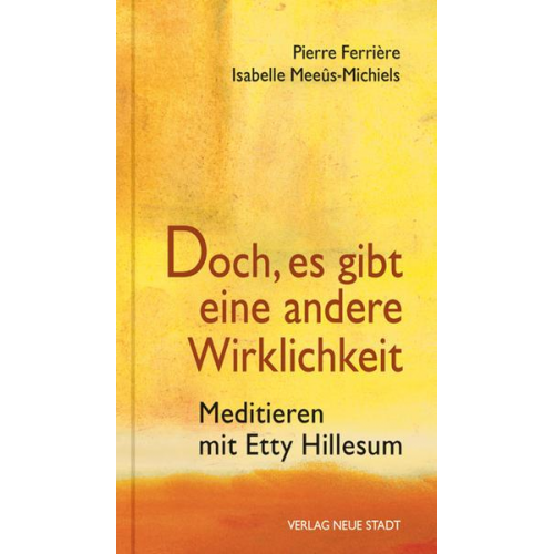 Pierre Ferrière & Isabelle Meeûs-Michiels - Doch, es gibt eine andere Wirklichkeit