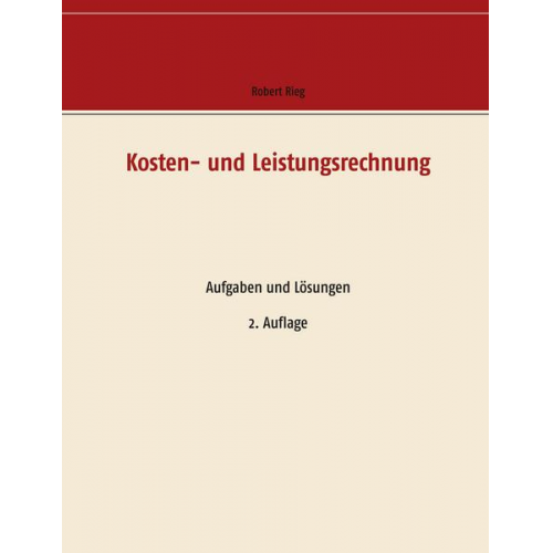 Robert Rieg - Kosten- und Leistungsrechnung